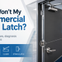 Why Won’t My Commercial Door Latch?